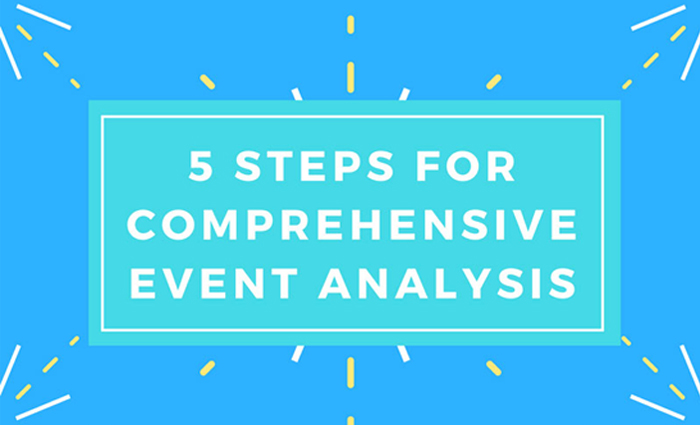 5 Steps for Comprehensive Event Analysis